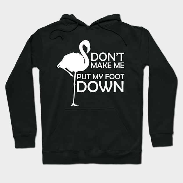 Don't Make Me Put My Foot Down Hoodie by Sham